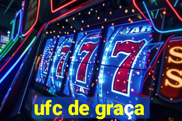 ufc de graça